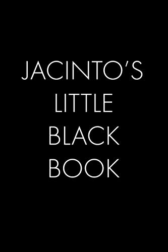 Jacinto's Little Black Book: The Perfect Dating Companion For A Handsome Man Named Jacinto. A Secret Place For Names, Phone Numbers, And Addresses.