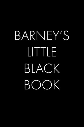 Barney's Little Black Book: The Perfect Dating Companion For A Handsome Man Named Barney. A Secret Place For Names, Phone Numbers, And Addresses.