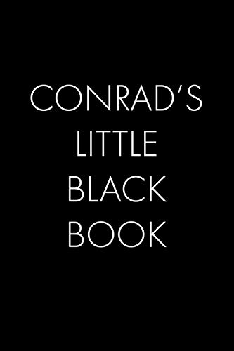 Conrad's Little Black Book: The Perfect Dating Companion For A Handsome Man Named Conrad. A Secret Place For Names, Phone Numbers, And Addresses.