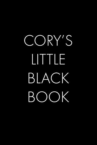 Cory's Little Black Book: The Perfect Dating Companion For A Handsome Man Named Cory. A Secret Place For Names, Phone Numbers, And Addresses.