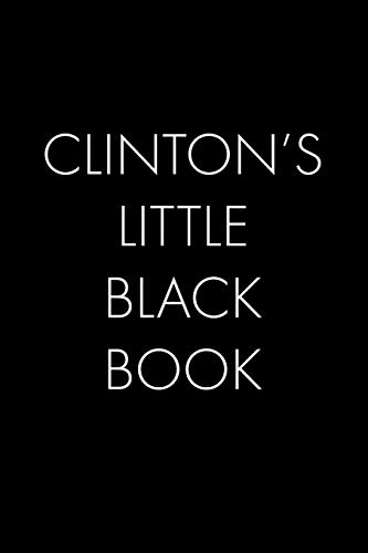 Clinton's Little Black Book: The Perfect Dating Companion For A Handsome Man Named Clinton. A Secret Place For Names, Phone Numbers, And Addresses.
