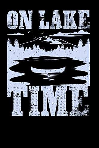 On Lake Time: 120 Pages I 6X9 I Dot Grid I Funny Camping & Boating On Sea Gifts I Apparel