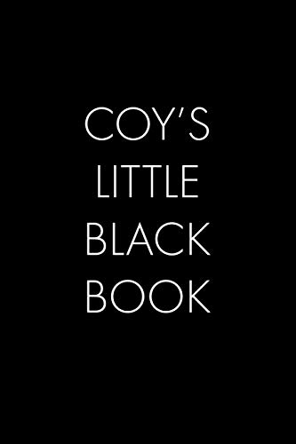 Coy's Little Black Book: The Perfect Dating Companion For A Handsome Man Named Coy. A Secret Place For Names, Phone Numbers, And Addresses.
