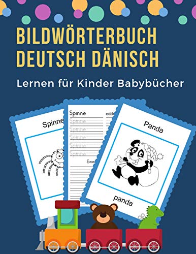 Bildw÷Rterbuch Deutsch D?nisch Lernen F?r Kinder Babyb?cher: Easy 100 Grundlegende Tierw÷Rter-Kartenspiele In Zweisprachigen Bildw÷Rterb?chern. Leicht ... Anf?nger. (Germandanish) (German Edition)