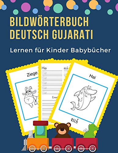 Bildw÷Rterbuch Deutsch Gujarati Lernen F?r Kinder Babyb?cher: Easy 100 Grundlegende Tierw÷Rter-Kartenspiele In Zweisprachigen Bildw÷Rterb?chern. ... Jahren, 1. Klasse, Anf?nger (German Edition)