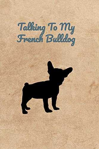 Talking To My French Bulldog
