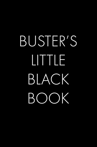 Buster's Little Black Book: The Perfect Dating Companion For A Handsome Man Named Buster. A Secret Place For Names, Phone Numbers, And Addresses.