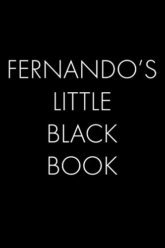 Fernando's Little Black Book: The Perfect Dating Companion For A Handsome Man Named Fernando. A Secret Place For Names, Phone Numbers, And Addresses.