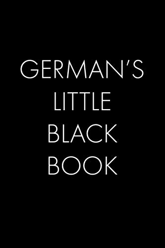 German's Little Black Book: The Perfect Dating Companion For A Handsome Man Named German. A Secret Place For Names, Phone Numbers, And Addresses.