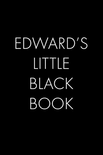 Edward's Little Black Book: The Perfect Dating Companion For A Handsome Man Named Edward. A Secret Place For Names, Phone Numbers, And Addresses.