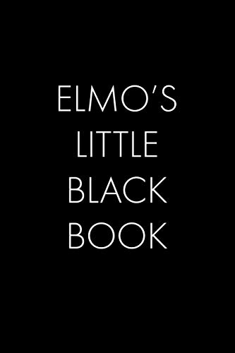 Elmo's Little Black Book: The Perfect Dating Companion For A Handsome Man Named Elmo. A Secret Place For Names, Phone Numbers, And Addresses.