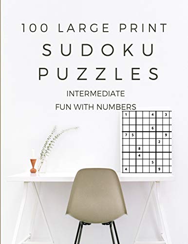 Sudoku Puzzles 100 Large Print: Fun With Numbers, Intermediate Puzzles - 9781074027056