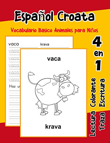 EspanOl Croata Vocabulario Basico Animales Para NinOs: Vocabulario En Espanol Croata De Preescolar K?nder Primer Segundo Tercero Grado (Vocabulario Animales Para NinOs En EspanOl) (Spanish Edition)