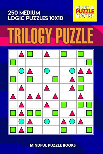 Trilogy Puzzle: 250 Medium Logic Puzzles 10X10 (Trilogy Puzzles)