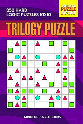 Trilogy Puzzle: 250 Hard Logic Puzzles 10X10 (Trilogy Puzzles)