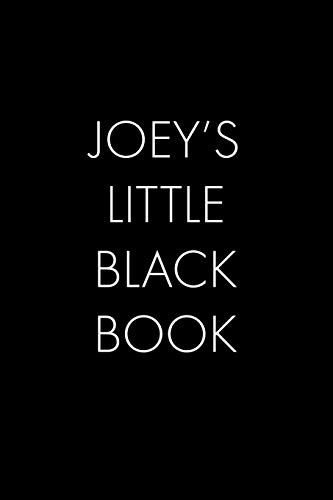 Joey's Little Black Book: The Perfect Dating Companion For A Handsome Man Named Joey. A Secret Place For Names, Phone Numbers, And Addresses.