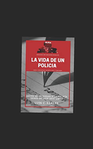 La Vida De Un Polic?a Amor, Corrupci?N, Muerte, Odio Y Venganza (Spanish Edition)