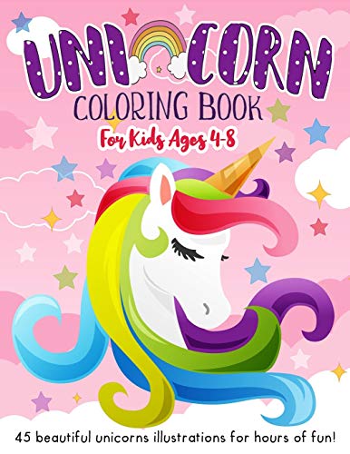 Unicorn Coloring Book For Kids Ages 4-8: 45 Cute Unicorns Illustrations For Hours Of Fun