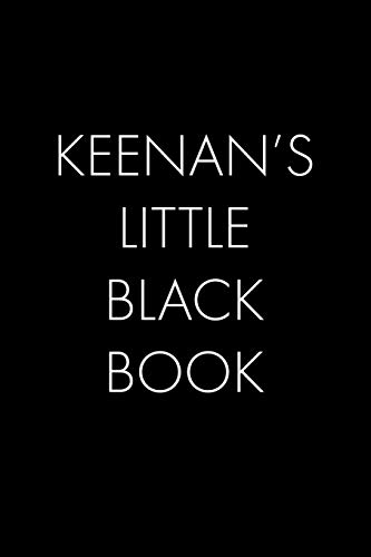 Keenan's Little Black Book: The Perfect Dating Companion For A Handsome Man Named Keenan. A Secret Place For Names, Phone Numbers, And Addresses.
