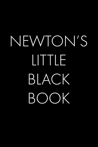 Newton's Little Black Book: The Perfect Dating Companion For A Handsome Man Named Newton. A Secret Place For Names, Phone Numbers, And Addresses.