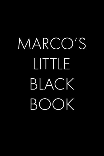 Marco's Little Black Book: The Perfect Dating Companion For A Handsome Man Named Marco. A Secret Place For Names, Phone Numbers, And Addresses.