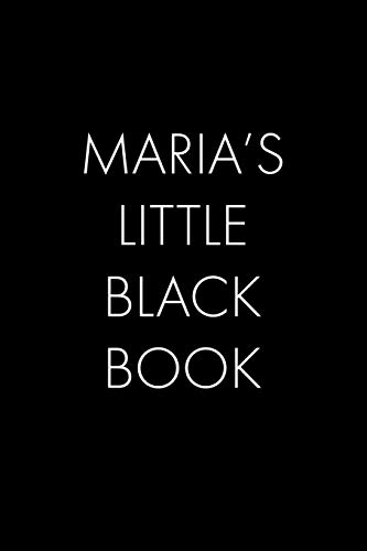 Maria's Little Black Book: The Perfect Dating Companion For A Handsome Man Named Maria. A Secret Place For Names, Phone Numbers, And Addresses.