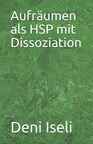 Aufr?umen Als Hsp Mit Dissoziation (German Edition)