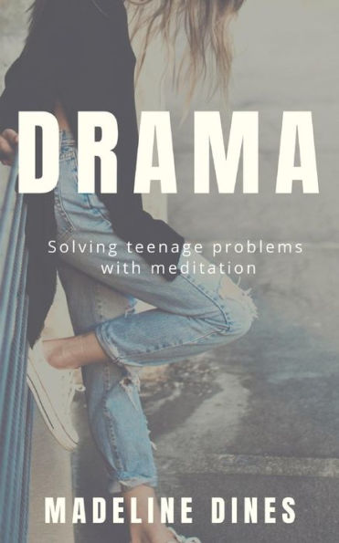 Drama: Solving Teenage Problems With Meditation