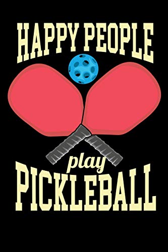 Happy People Play Pickleball: 120 Pages I 6X9 I Dot Grid I Funny Pickleball Gifts Fur Sport Enthusiasts - 9781074479077