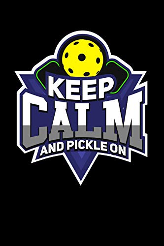 Keep Calm And Pickle On: 120 Pages I 6X9 I Dot Grid I Funny Pickleball Gifts For Sport Enthusiasts