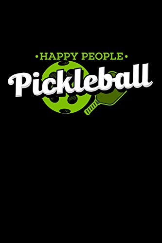 Happy People Pickleball: 120 Pages I 6X9 I Dot Grid I Funny Pickleball Gifts For Sport Enthusiasts