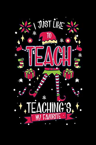 I Just Like To Teach Teaching's My Favorite: 120 Pages I 6X9 I Dot Grid I Funny Education, Student & Professor Gifts