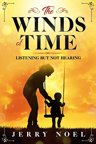 The Winds Of Time: Listening But Not Hearing