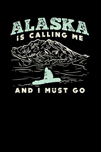 Alaska Is Calling: 120 Pages I 6X9 I Dot Grid I Funny Vacation, Adventure & Travel Fishing Gifts