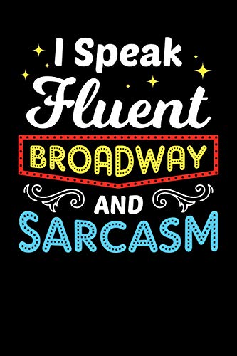 Is Speak Fluent Broadway And Sarcasm: 120 Pages I 6X9 I Dot Grid I Funny Festival, Actor, Show & Film Gifts