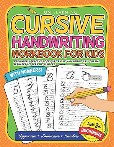 Cursive Handwriting Workbook For Kids Beginners: A Beginner?s Practice Book For Tracing And Writing Easy Cursive Alphabet Letters And Numbers
