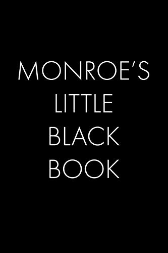 Monroe's Little Black Book: The Perfect Dating Companion For A Handsome Man Named Monroe. A Secret Place For Names, Phone Numbers, And Addresses.