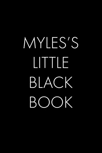 Myles's Little Black Book: The Perfect Dating Companion For A Handsome Man Named Myles. A Secret Place For Names, Phone Numbers, And Addresses.