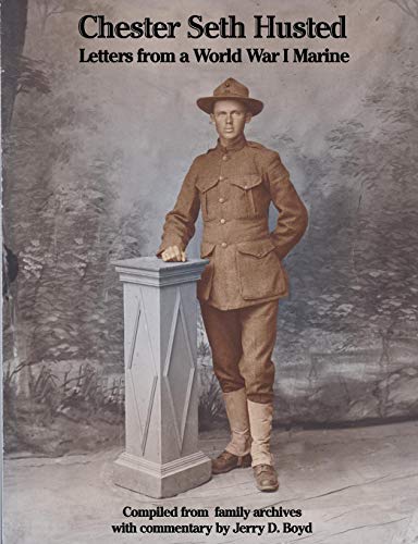 Chester Seth Husted: Letters From A World War I Marine