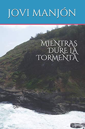 Mientras Dure La Tormenta (Spanish Edition)