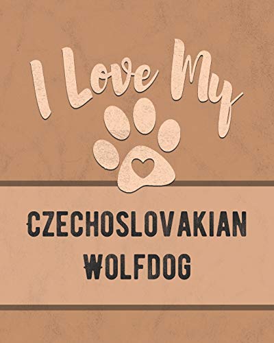 I Love My Czechoslovakian Wolfdog: Keep Track Of Your Dog's Life, Vet, Health, Medical, Vaccinations And More For The Pet You Love