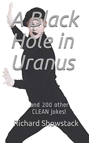 A Black Hole In Uranus: And 200 Other Clean Jokes!