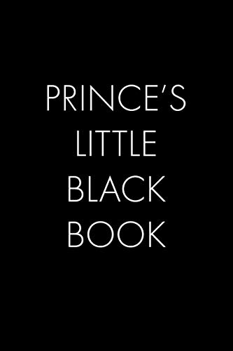Prince's Little Black Book: The Perfect Dating Companion For A Handsome Man Named Prince. A Secret Place For Names, Phone Numbers, And Addresses.