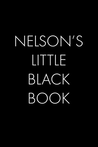 Nelson's Little Black Book: The Perfect Dating Companion For A Handsome Man Named Nelson. A Secret Place For Names, Phone Numbers, And Addresses.