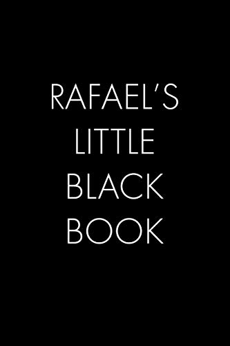 Rafael's Little Black Book: The Perfect Dating Companion For A Handsome Man Named Rafael. A Secret Place For Names, Phone Numbers, And Addresses.