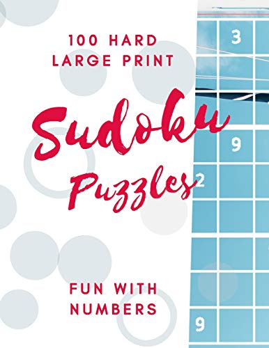 Sudoku Puzzles 100 Large Print: Fun With Numbers, Hard - 9781074623258