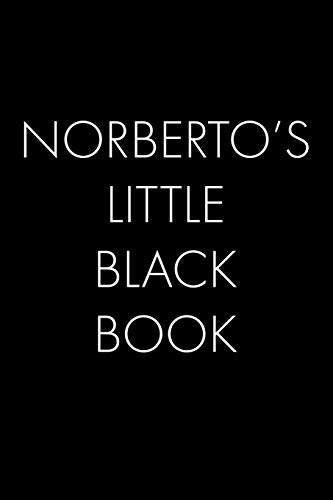 Norberto's Little Black Book: The Perfect Dating Companion For A Handsome Man Named Norberto. A Secret Place For Names, Phone Numbers, And Addresses.