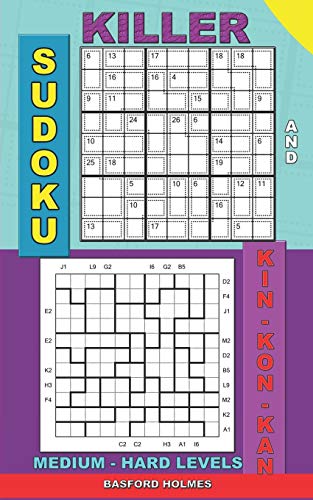 Killer Sudoku And Kin-Kon-Kan Medium - Hard Levels.: Sudoku Puzzles Book To The Road. (Killer Sudoku And His Friends)