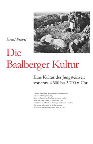Die Baalberger Kultur: Eine Kultur Der Jungsteinzeit Vor Etwa 4.300 Bis 3.700 V. Chr. (B?cher V
