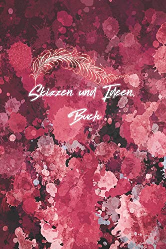 Skizzen Und Ideenbuch: Fur Gedanken Und Ideen, Notieren Sie Ihre Skizzen Wenn Diese Ihnen In Den Sinn Kommen. | Geschenkidee Fur Frauen,Autoren | ... Geschenk Fur Weihnachten (German Edition) - 9781074780791